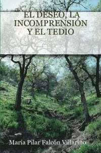 bokomslag EL Deseo, La Incomprensia&quot;N Y El Tedio