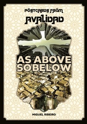 Miguel Ribeiro, Manuel Souza - Postcards from Avalidad - As Above, So Below, Häftad