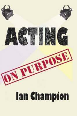 Acting On Purpose 1