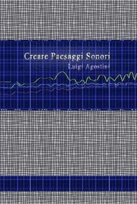 bokomslag Creare Paesaggi Sonori - Edizione Integrale