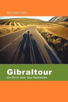 bokomslag Gibraltour - Ein Buch Uber Das Radreisen
