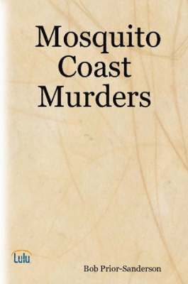 Mosquito Coast Murders 1