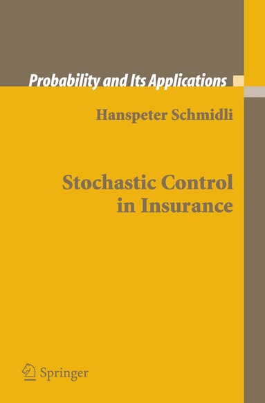 Hanspeter Schmidli - Stochastic Control in Insurance, Häftad