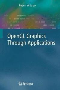 bokomslag OpenGL Graphics Through Applications