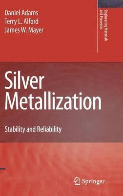 Daniel Adams, Terry L. Alford, James W. Mayer, Terry L Alford, James W Mayer - Silver Metallization, Inbunden