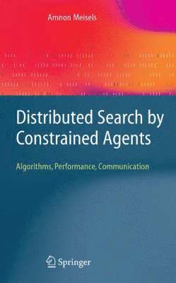 Amnon Meisels - Distributed Search by Constrained Agents, Inbunden