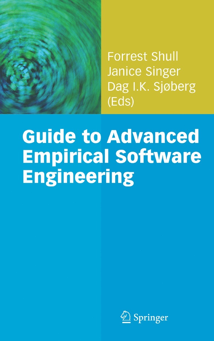 Forrest Shull, Janice Singer, Dag I. K. Sjøberg, Dag I K Sjøberg - Guide to Advanced Empirical Software Engineering, Inbunden