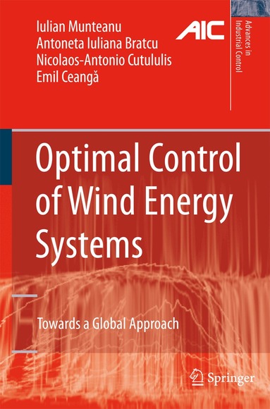 Iulian Munteanu, Antoneta Iuliana Bratcu, Nicolaos-Antonio Cutululis, Emil Ceanga - Optimal Control of Wind Energy Systems, Inbunden
