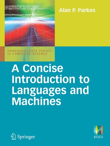 Alan P. Parkes - Concise Introduction to Languages and Machines, Häftad