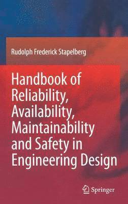 bokomslag Handbook of Reliability, Availability, Maintainability and Safety in Engineering Design