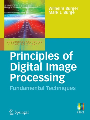 Wilhelm Burger, Mark J. Burge - Principles of Digital Image Processing, Häftad