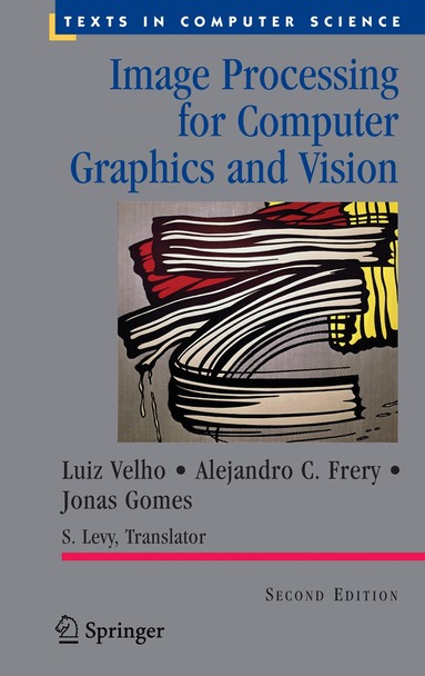 Luiz Velho, Alejandro C. Frery, Jonas Gomes - Image Processing for Computer Graphics and Vision, Inbunden