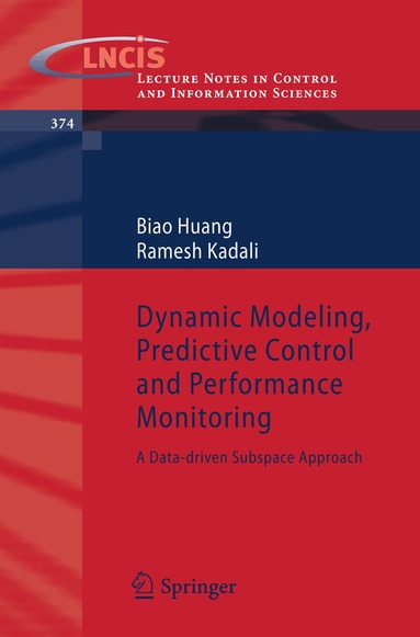 Biao Huang, Ramesh Kadali - Dynamic Modeling, Predictive Control and Performance Monitoring, Häftad