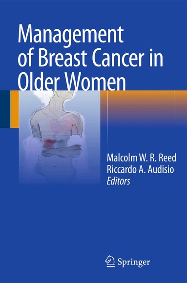 Malcolm W. Reed, Riccardo A. Audisio - Management of Breast Cancer in Older Women, Inbunden