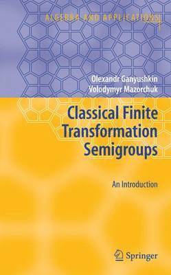 bokomslag Classical Finite Transformation Semigroups