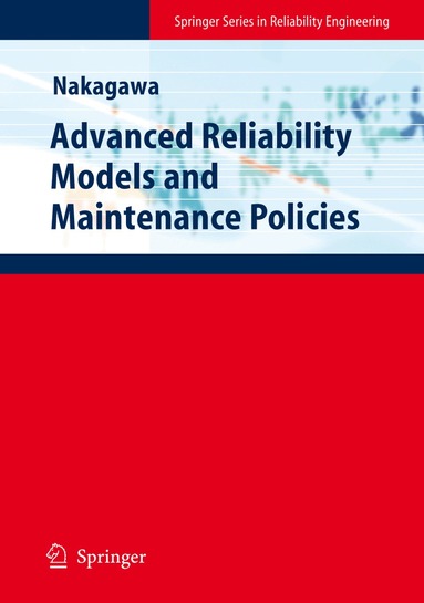 Toshio Nakagawa - Advanced Reliability Models and Maintenance Policies, Inbunden