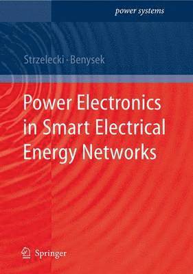 Power Electronics in Smart Electrical Energy Networks 1