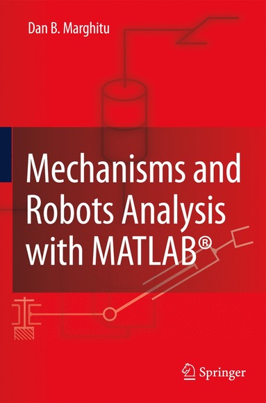 bokomslag Mechanisms and Robots Analysis with MATLAB¿