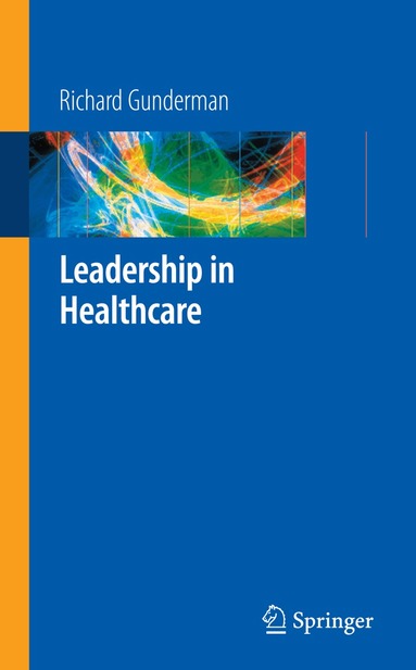 Richard B. Gunderman - Leadership in Healthcare, Häftad