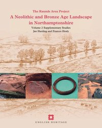 bokomslag A Neolithic and Bronze Age Landscape in Northamptonshire: v. 2 Raunds Area Project Data