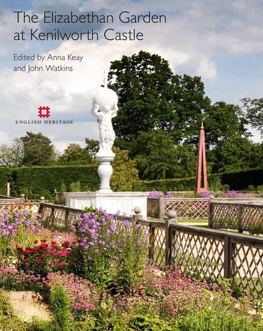 Anna Keay, John Watkins - Elizabethan Garden at Kenilworth Castle, Häftad