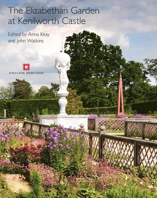 Anna Keay, John Watkins - Elizabethan Garden at Kenilworth Castle, Häftad