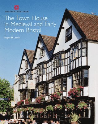 The Town House in Medieval and Early Modern Bristol 1