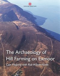 bokomslag The Archaeology of Hill Farming on Exmoor