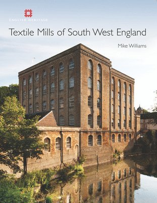 Mike Williams - Textile Mills of South West England, Inbunden