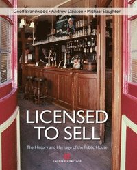 bokomslag Licensed to Sell: The History and Heritage of the Public House