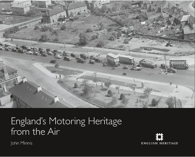 John Minnis - England's Motoring Heritage from the Air, Inbunden