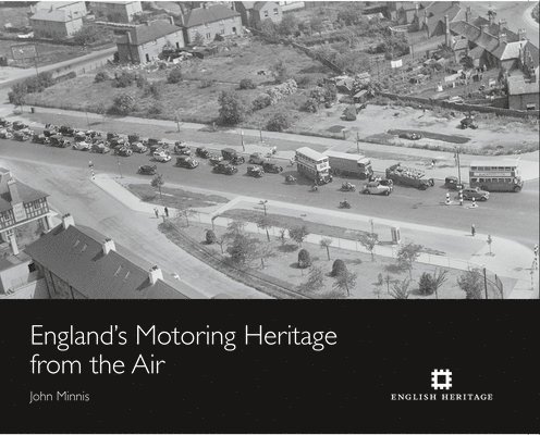 John Minnis - England's Motoring Heritage from the Air, Inbunden