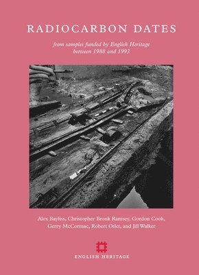 Alex Bayliss, Christopher Bronk Ramsey, Gordon Cook, Gerry McCormac, Robert Otlet, Jill Walker - Radiocarbon Dates, Häftad