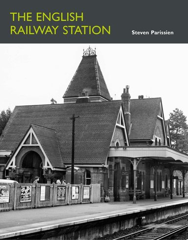 Steven Parissien - English Railway Station, Inbunden