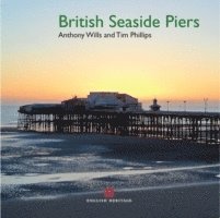 Anthony Wills, Tim Phillips - British Seaside Piers, Häftad