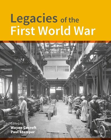 Wayne D. Cocroft, Paul Stamper - Legacies of the First World War, Inbunden