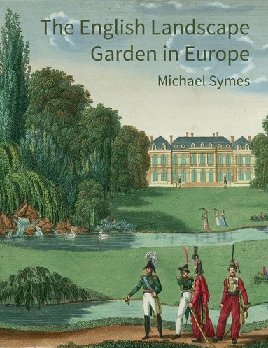 Michael Symes - English Landscape Garden in Europe, Häftad