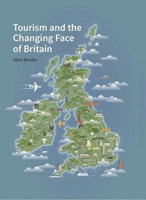 bokomslag Tourism and the Changing Face of the British Isles