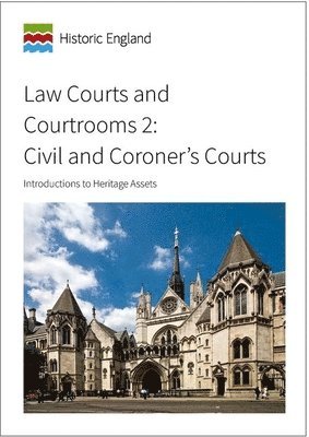 Historic England - Law Courts and Courtrooms 2: Civil and Coroner's Courts, Häftad