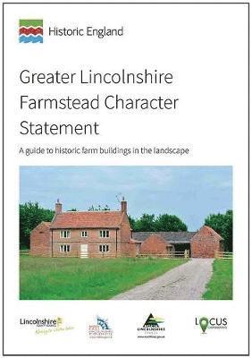 Historic England - Greater Lincolnshire Farmstead Assessment Framework, Häftad