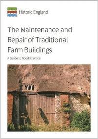 bokomslag The Maintenance and Repair of Traditional Farm Buildings