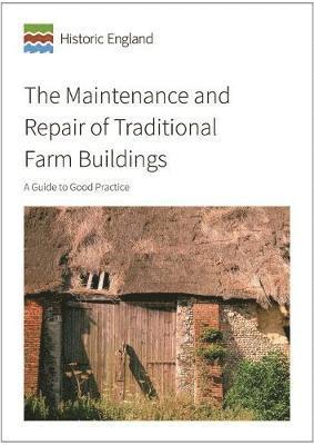 The Maintenance and Repair of Traditional Farm Buildings 1