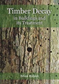 bokomslag Timber Decay in Buildings and its Treatment