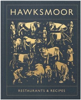 Hawksmoor: Restaurants & Recipes 1