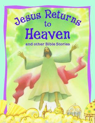 Vic Parker - Jesus Returns to Heaven and Other Bible Stories, Häftad
