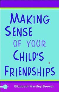 bokomslag Making Sense of Your Child's Friendships