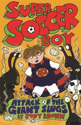 Super Soccer Boy and the Attack of the Giant Slugs
