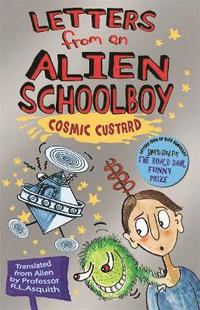 bokomslag Letters From An Alien Schoolboy: Cosmic Custard