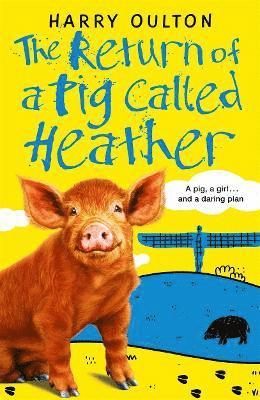 Harry Oulton - The Return of a Pig Called Heather: Volume 2, Häftad