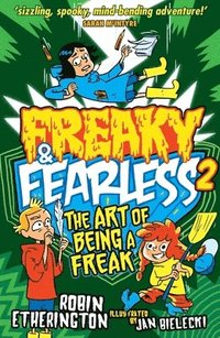 bokomslag Freaky and Fearless: The Art of Being a Freak